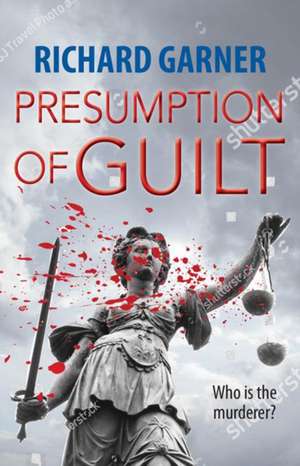 Presumption of Guilt de Richard Garner