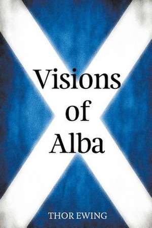 Visions of Alba de Thor Ewing