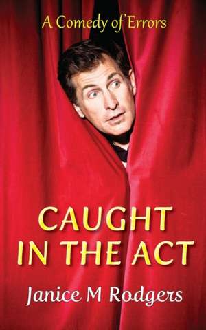 Caught in the ACT de Janice M. Rodgers