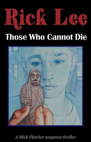 Those Who Cannot Die de Rick Lee