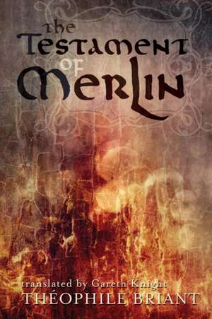 The Testament of Merlin de Briant, Theophile