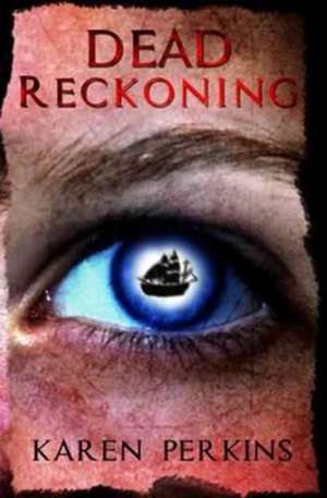 Dead Reckoning de Karen Perkins