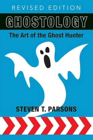 Ghostology de Steven T. Parsons