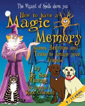 Whiting, D: How to Have a Magic Memory de Dr Sue Whiting