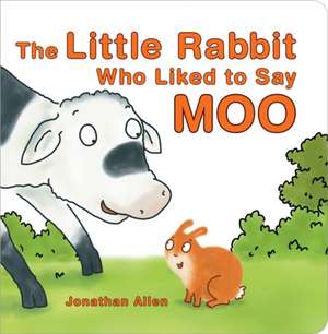 Allen, J: The Little Rabbit Who Liked to Say Moo de Jonathan Allen