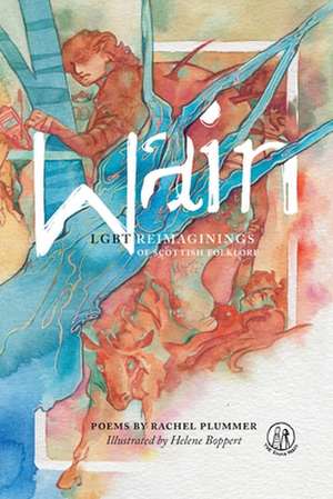 Wain: LGBT Reimaginings of Scottish Folktales de Rachel Plummer