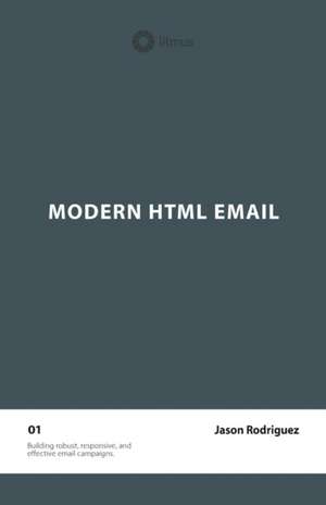 Modern HTML Email (Second Edition) de Jason Rodriguez