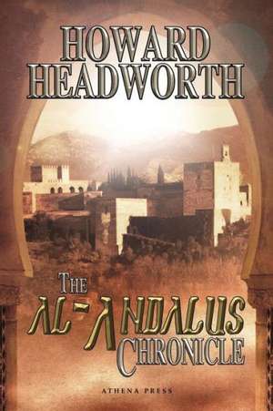 The Al-Andalus Chronicle de Howard Headworth