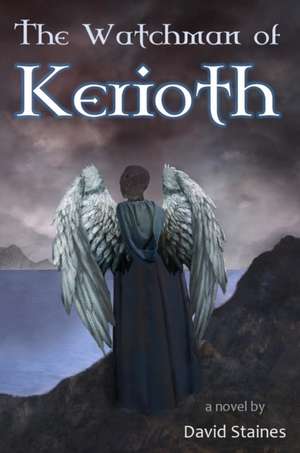 The Watchman of Kerioth de David Staines