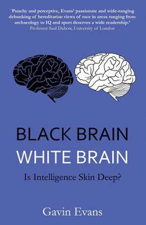 Black Brain, White Brain de Gavin Evans