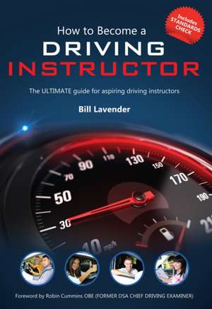 How to Become a Driving Instructor de Bill Lavender