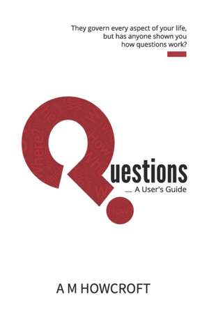 Questions - A User's Guide de A. M. Howcroft