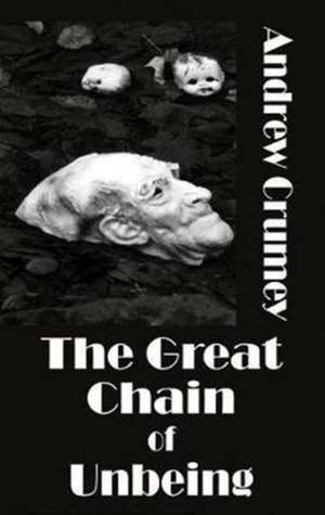 The Great Chain of Unbeing de Andrew Crumey