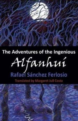 The Adventures of the Ingenious Alfanhui de Rafael Sanchez Ferlosio