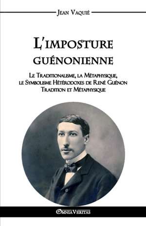 L'imposture guénonienne de Jean Vaquié