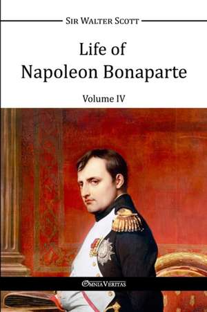 Life of Napoleon Bonaparte IV de Walter Scott