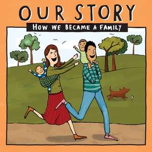 OUR STORY - HOW WE BECAME A FAMILY (6) de Donor Conception Network