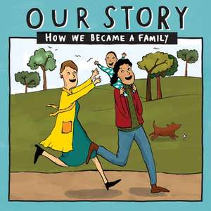 OUR STORY - HOW WE BECAME A FAMILY (41) de Donor Conception Network