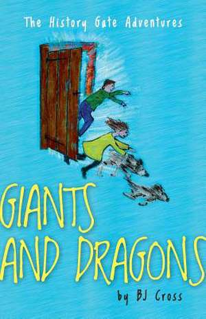 Giants and Dragons de B. J. Cross