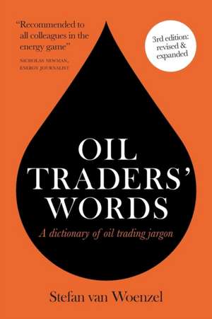 Oil traders' words de Stefan van Woenzel