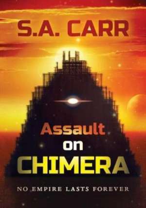 Assault on Chimera de S. A. Carr