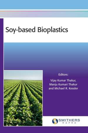 Soy-based Bioplastics de Michael R. Kessler