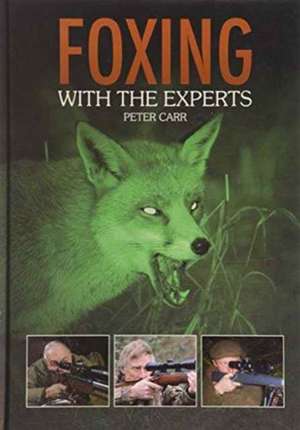 Foxing with the Experts de Peter Carr