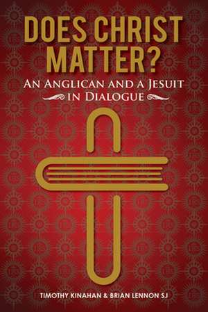 Does Christ Matter? de Timothy Kinahan