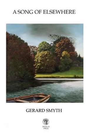 A Song of Elsewhere de Gerard Smyth