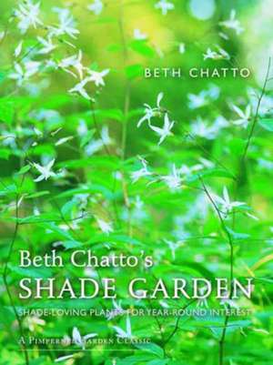 Beth Chatto's Shade Garden de Beth Chatto