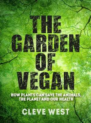 The Garden of Vegan de Cleve West