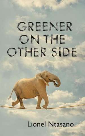 Greener on the Other Side de Lionel Ntasano