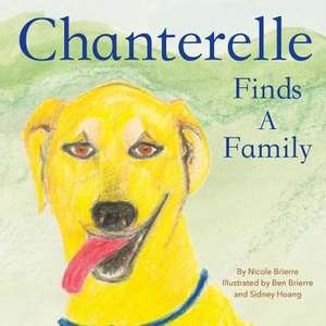 Chanterelle Finds a Family de Nicole Brierre