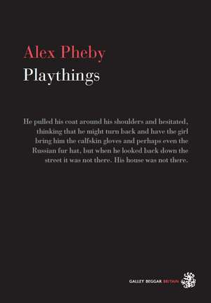 Playthings de Alex Pheby