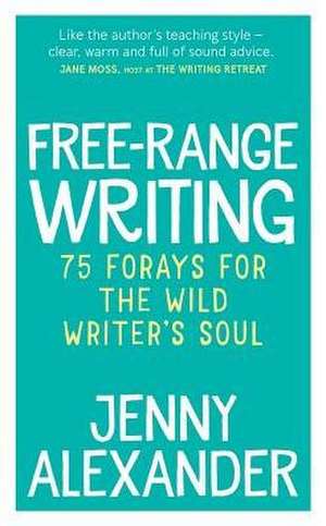 Free-Range Writing de Jenny Alexander