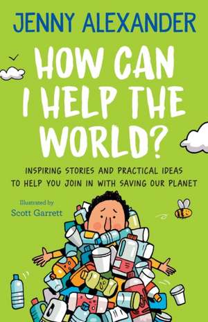 How Can I Help The World? de Jenny Alexander