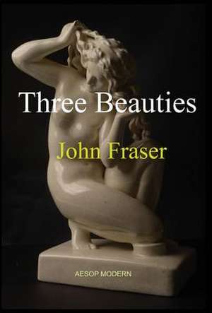 Three Beauties de John Fraser