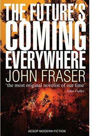 The Future's Coming Everywhere de John Fraser