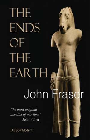 The Ends of the Earth de John Fraser