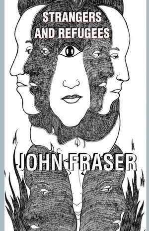 Strangers and Refugees de John Fraser