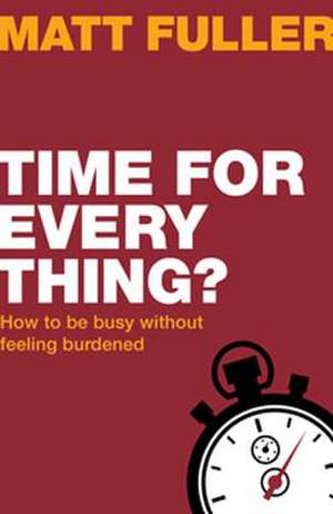 Time for Every Thing?: Genuine Faith de Matt Fuller