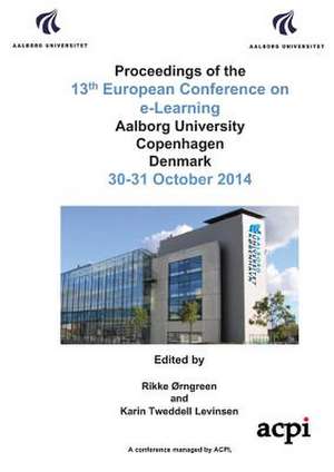 Proceedings of the 13th Conference on e-Learning - ECEL 2014 de Karin Tweddell Levinsen