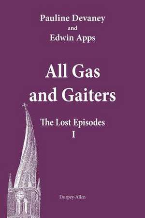 All Gas and Gaiters de Pauline Devaney