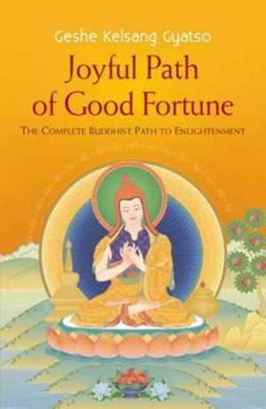 Joyful Path of Good Fortune de Geshe Kelsang Gyatso