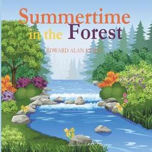 Summertime in the Forest de Edward Alan Kurtz