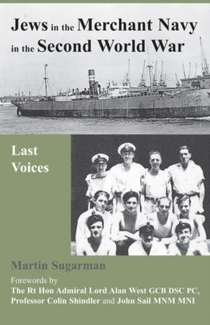 Jews in the Merchant Navy in the Second World War de Martin Sugarman