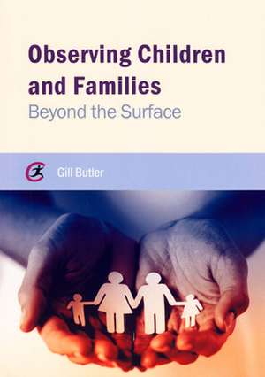 Observing Children and Families de Gill Butler