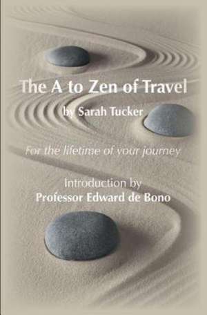 The A to Zen of Travel de Sarah Tucker