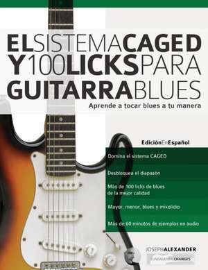 El Sistema CAGED y 100 licks para guitarra blues de Joseph Alexander