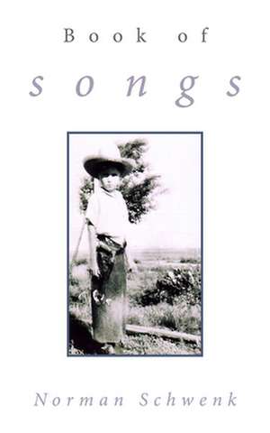 Book of Songs de Norman Schwenk